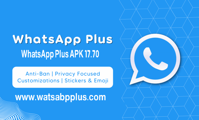 تحميل تحديث واتساب بلس WhatsApp Plus APK 17.70 اخر تحديث لكافة الهواتف